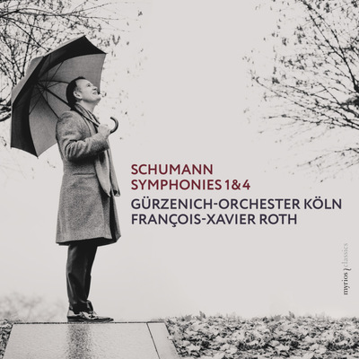 François-Xavier Roth, Gürzenich Orchestra Koln – Schumann Symphonies Nos. 1 & 4