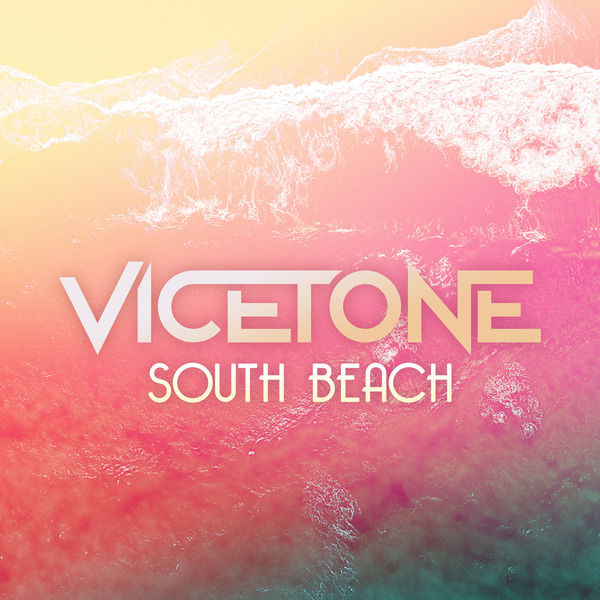 Vicetone：South Beach