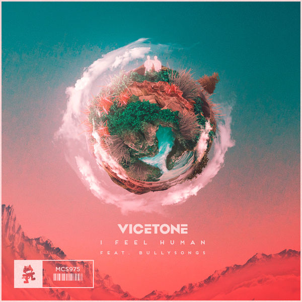 Vicetone：I Feel Human