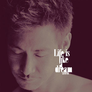 【专享】张学友 Life Is Like A Dream